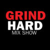 Grind Hard Mix Show Live