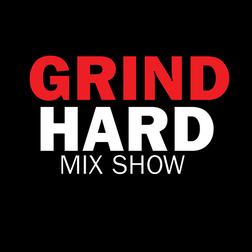 Grind Hard Mix Show Radio | Grind Hard Mix Show Live